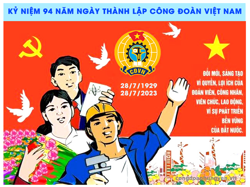 Kỷ niệm 94 Ngày thành lập Công đoàn Việt Nam (28/7/1929-28/7/2023).